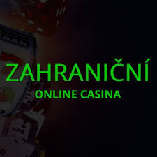 Zahranicni online casina pro ceske Objevte nejlepší možnosti hre